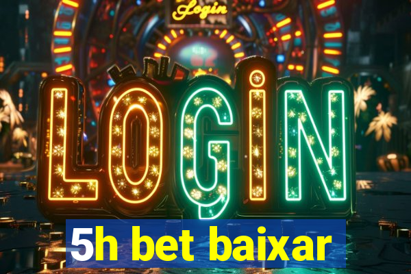 5h bet baixar